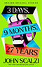 3 Days, 9 Months, 27 Years